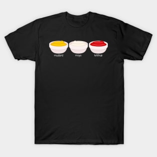 Mustard, Mayo, and Ketchup T-Shirt